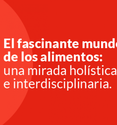 El fascinante mundo de los alimentos