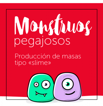 Monstruos pegajosos: ¡llegó la hora de poner manos en la masa!