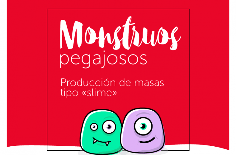 Monstruos pegajosos: ¡llegó la hora de poner manos en la masa!